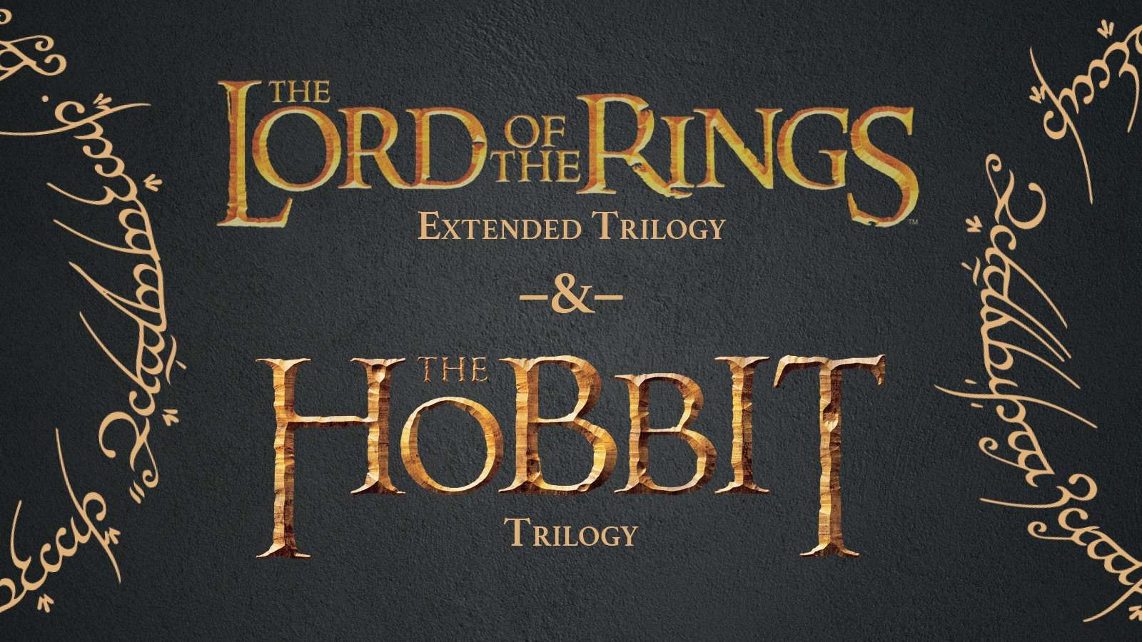 The Lord of the Rings Extended Trilogy and The Hobbit Trilogy