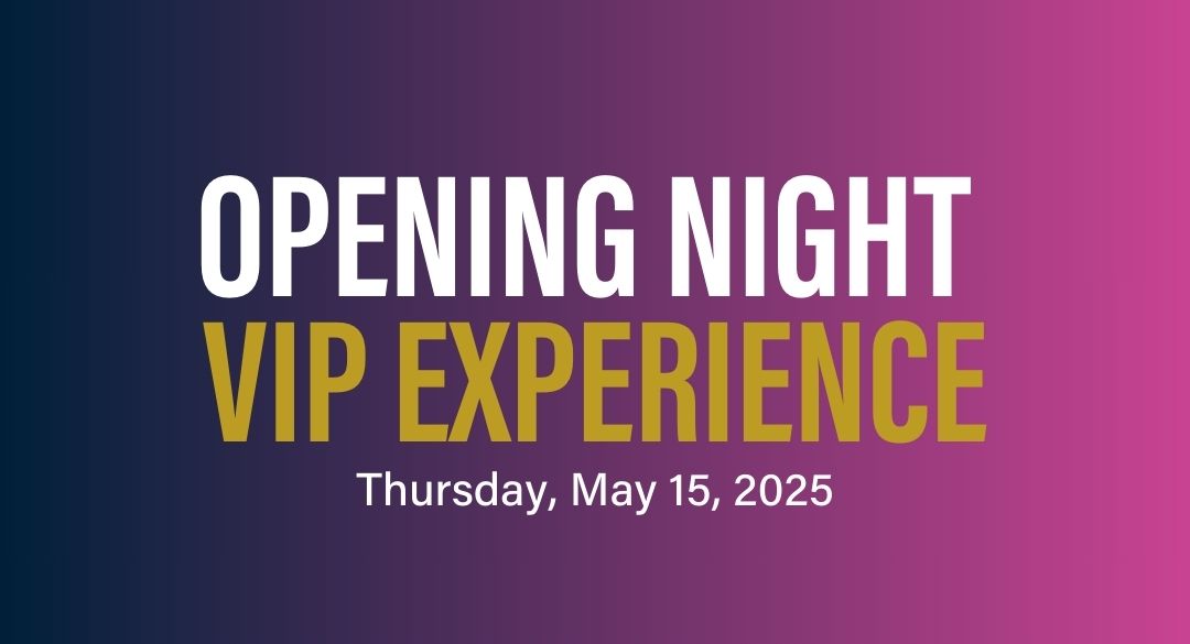 Opening Night VIP Experience