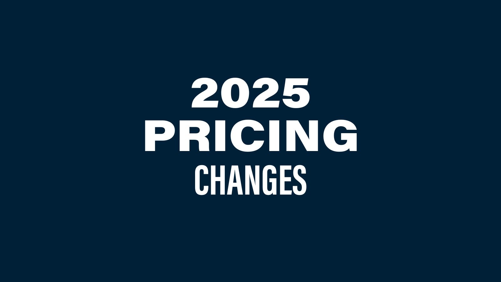 2025 pricing changes